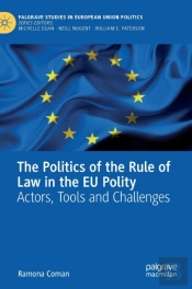 The Politics Of The Rule Of Law In The Eu Polity