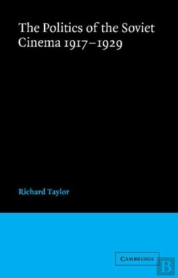 Bertrand.pt - The Politics Of The Soviet Cinema 1917-1929