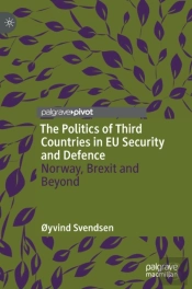 The Politics Of Third Countries In Eu Security And Defence