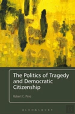 Bertrand.pt - The Politics Of Tragedy And Democratic Citizenship
