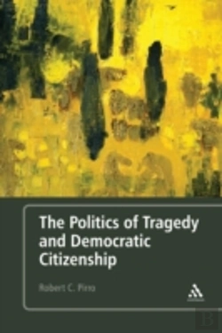 Bertrand.pt - The Politics Of Tragedy And Democratic Citizenship