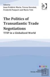 The Politics Of Transatlantic Trade Negotiations