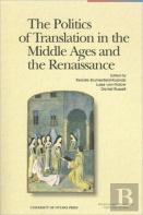 The Politics Of Translation In The Middle Ages And The Renaissance