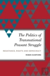 The Politics Of Transnational Peasant Struggle