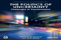 The Politics Of Uncertainty