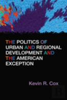 The Politics Of Urban And Regional Development And The American Exception