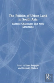 The Politics Of Urban Land In South Asia