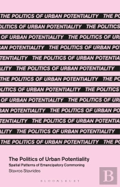 The Politics Of Urban Potentiality