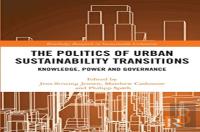 The Politics Of Urban Sustainability Transitions