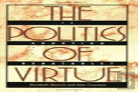 The Politics Of Virtue