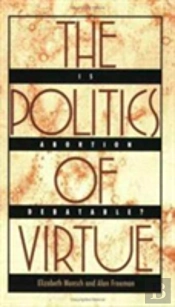 The Politics Of Virtue
