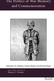 The Politics Of War Memory And Commemoration
