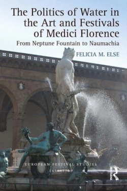 Bertrand.pt - The Politics Of Water In The Art And Festivals Of Medici Florence