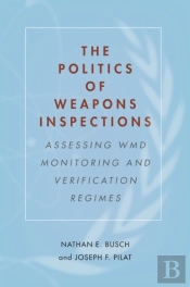 The Politics Of Weapons Inspections