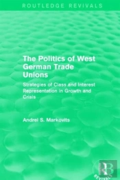 The Politics Of West German Trade Unions