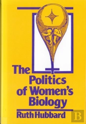 The Politics Of Women'S Biology