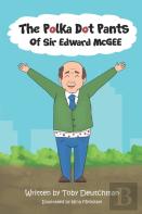 The Polka Dot Pants Of Sir Edward Mcgee