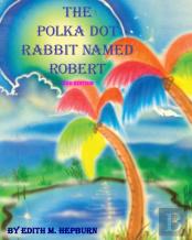 The Polka Dot Rabbit Named Robert