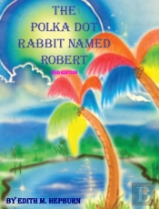 The Polka Dot Rabbit Named Robert