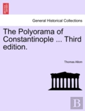 The Polyorama Of Constantinople ... Third Edition.