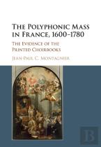 The Polyphonic Mass In France, 1600â€“1780