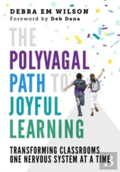 The Polyvagal Path To Joyful Learning