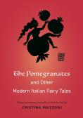 The Pomegranates And Other Modern Italian Fairy Tales