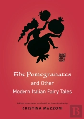 The Pomegranates And Other Modern Italian Fairy Tales