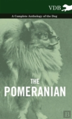Bertrand.pt - The Pomeranian - A Complete Anthology Of The Dog