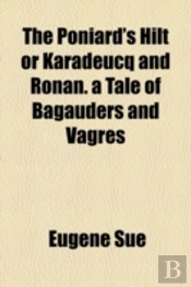 The Poniard'S Hilt Or Karadeucq And Ronan. A Tale Of Bagauders And Vagres