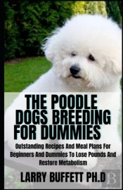The Poodle Dogs Breeding For Dummies