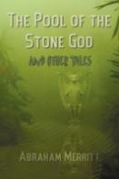 The Pool Of The Stone God And Other Tales