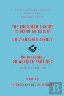 The Poor Man'S Guide To Being An Escort Or Operating An Escort Agency (Non-Sexual)