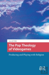 The Pop Theology Of Videogames