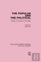 The Popular And The Political Routledge Library Editions: Political Science Volume 43