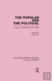 The Popular And The Political Routledge Library Editions: Political Science Volume 43