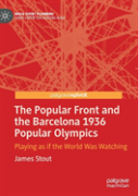 The Popular Front And The Barcelona 1936 Popular Olympics