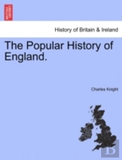 The Popular History Of England.