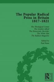 The Popular Radical Press In Britain, 1811-1821 Vol 6