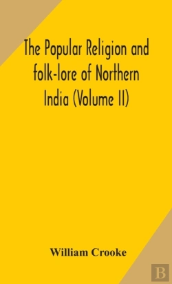 Bertrand.pt - The Popular Religion And Folk-Lore Of Northern India (Volume Ii)