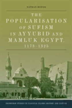 Bertrand.pt - The Popularisation Of Sufism In Ayyubid And Mamluk Egypt, 1173-1325