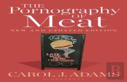 The Pornography Of Meat: New And Updated Edition