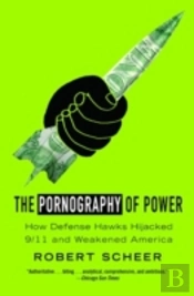 The Pornography Of Power