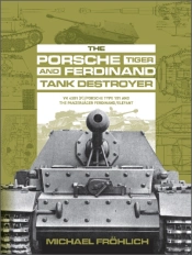The Porsche Tiger And Ferdinand Tank Destroyer