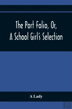 Bertrand.pt - The Port Folio, Or, A School Girl'S Selection