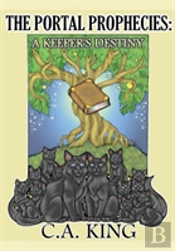 The Portal Prophecies: A Keeper'S Destin