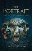 The Portrait And Other Tales Of Horror And Humor