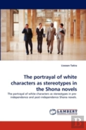 The Portrayal Of White Characters As Stereotypes In The Shona Novels