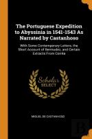 The Portuguese Expedition To Abyssinia In 1541-1543 As Narrated By Castanhoso