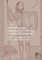 The Portuguese Restoration Of 1640 And Its Global Visualization